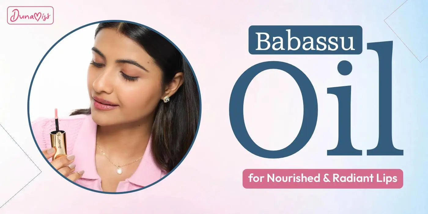 Babassu Oil – The Secret Ingredient for Nourished & Radiant Lips - Dunamiss Cosmetics