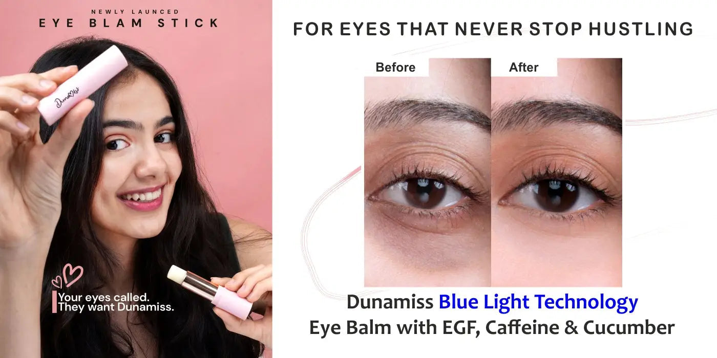For Eyes That Never Stop Hustling: Dunamiss Introduces India’s First Blue Light Technology Eye Balm with EGF & Advanced Medi-Grade Ingredients - Dunamiss Cosmetics