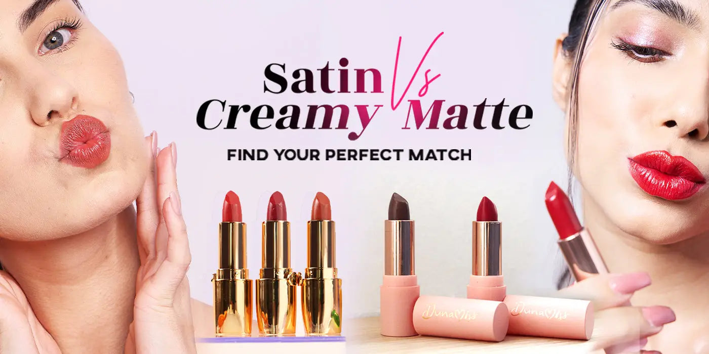 Satin Lipsticks or Creamy Matte: Which is Right for You? - Dunamiss Cosmetics