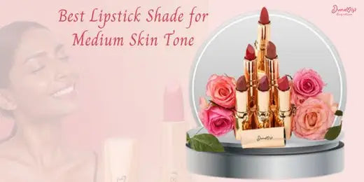 Your Guide to Purchase the Best Lipstick Shade for Medium Skin Tone - Dunamiss Cosmetics