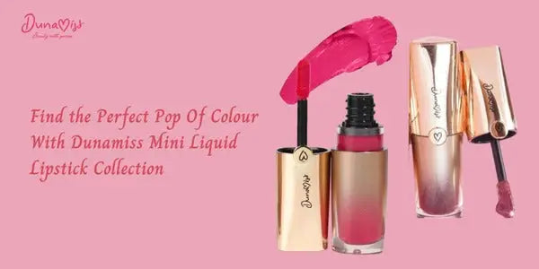 Find the Perfect Pop of Colour with Dunamiss Mini Liquid Lipstick Collection - Dunamiss Cosmetics
