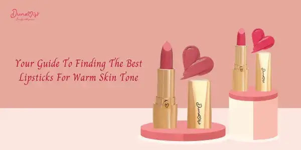 Your Guide to Finding the Best Lipsticks for Warm Skin Tone - Dunamiss Cosmetics