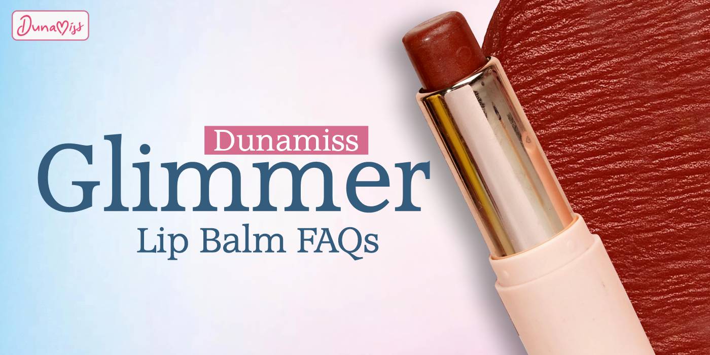 Dunamiss Glimmer Lip Balm FAQs – Your Complete Guide