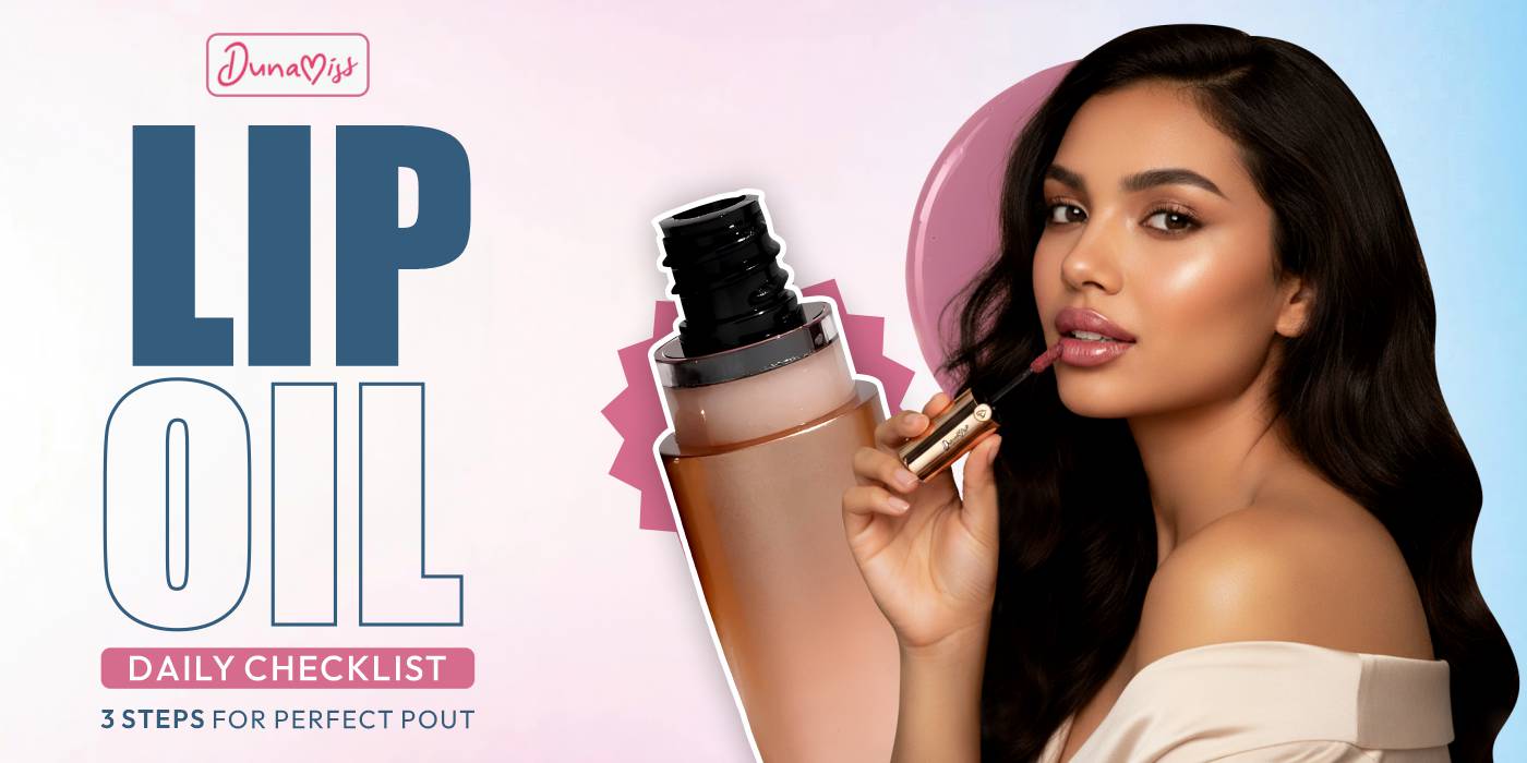 Your Lip Oil Daily Checklist: 3 Steps for Perfect Pout